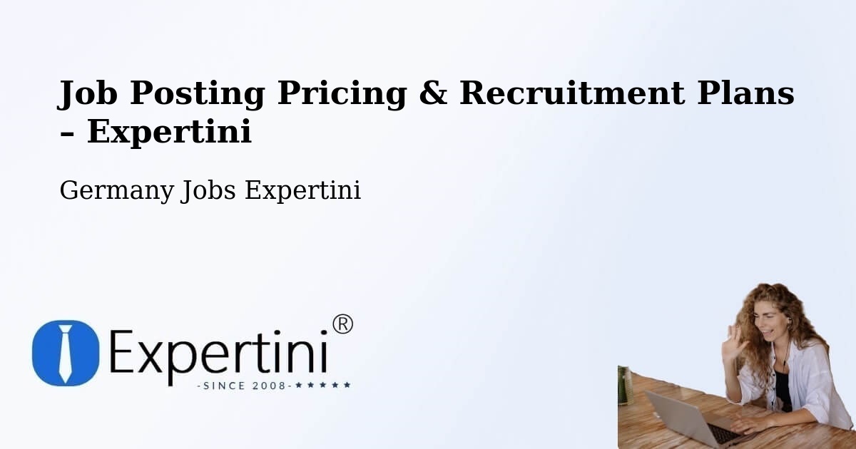 Job Posting Pricing & Recruitment Plans – Baltmannsweiler - Baltmannsweiler, Germany Jobs Expertini